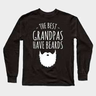 The best grandpas have beards Long Sleeve T-Shirt